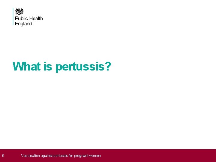 What is pertussis? 6 Vaccination against pertussis for pregnant women 