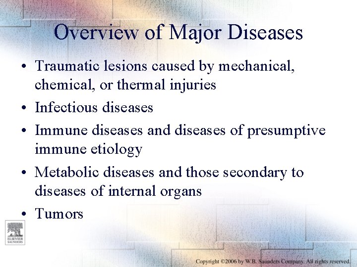 Overview of Major Diseases • Traumatic lesions caused by mechanical, chemical, or thermal injuries