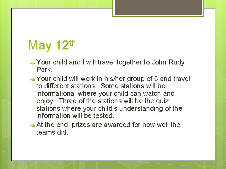 May 12 th Your child and I will travel together to John Rudy Park.