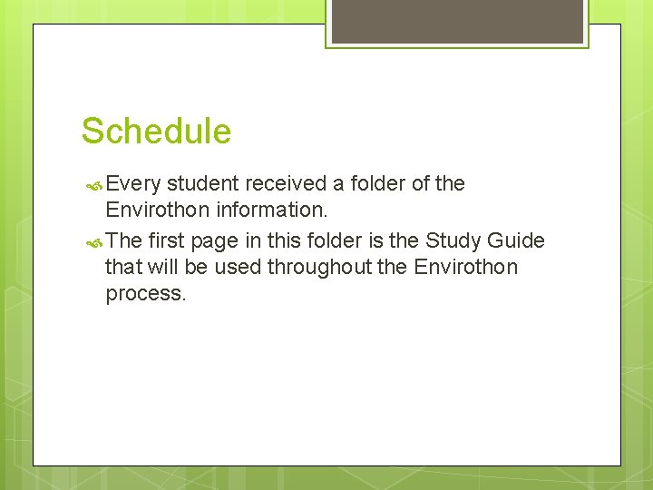 Schedule Every student received a folder of the Envirothon information. The first page in