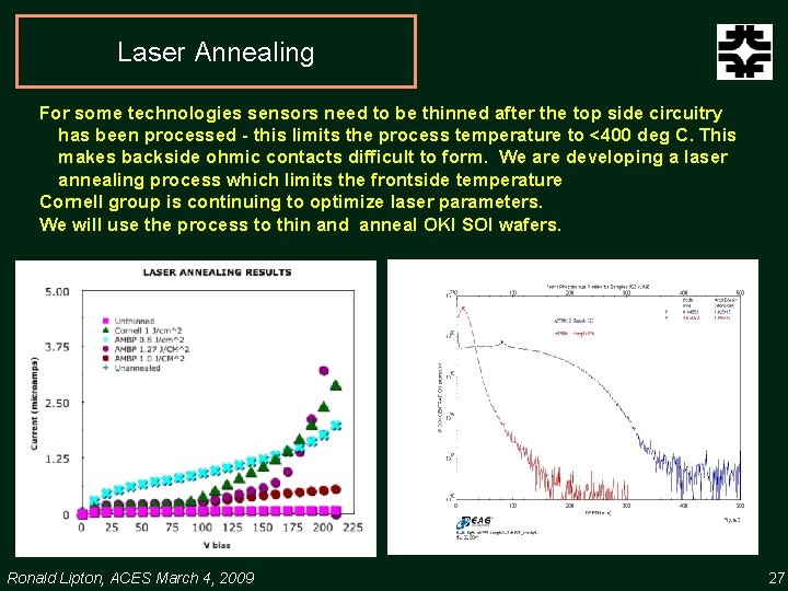 Laser Annealing For some technologies sensors need to be thinned after the top side