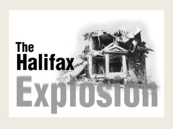 Halifax Explosion 1917 