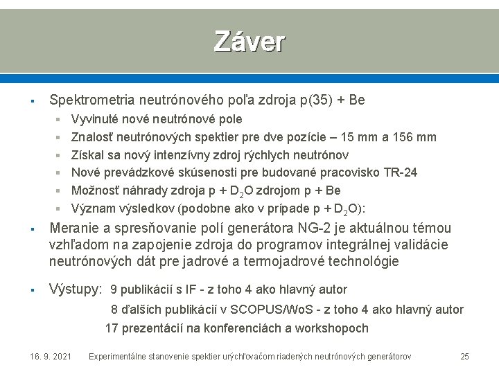 Záver § Spektrometria neutrónového poľa zdroja p(35) + Be § Vyvinuté nové neutrónové pole