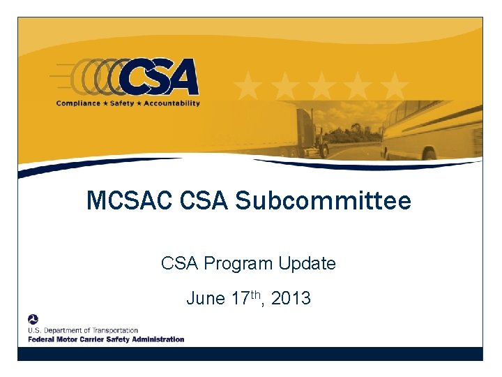 MCSAC CSA Subcommittee CSA Program Update June 17 th, 2013 