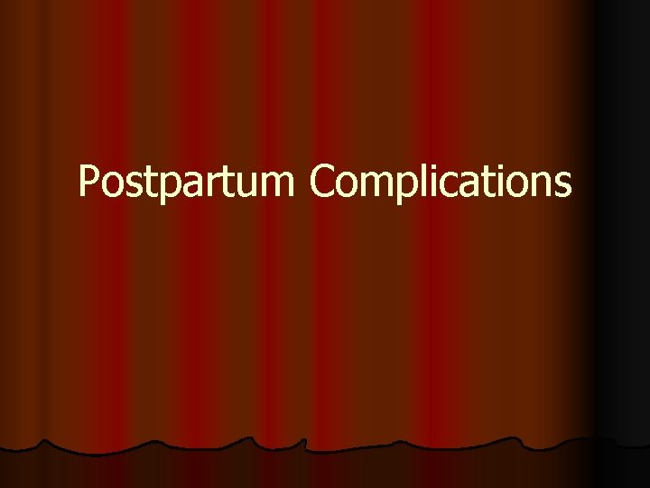 Postpartum Complications 