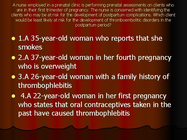 A nurse employed in a prenatal clinic is performing prenatal assessments on clients who A nurse employed in a prenatal clinic is performing prenatal assessments on clients who