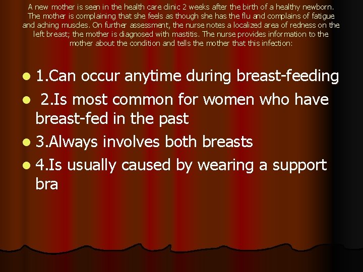 A new mother is seen in the health care clinic 2 weeks after the A new mother is seen in the health care clinic 2 weeks after the