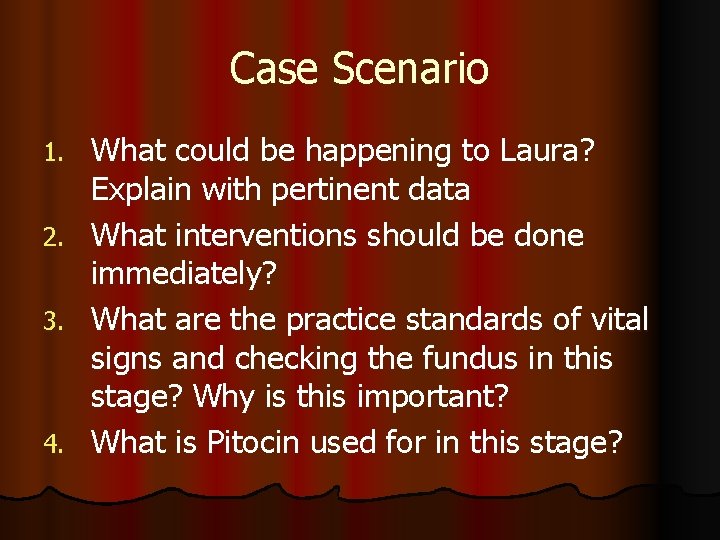 Case Scenario What could be happening to Laura? Explain with pertinent data 2. What