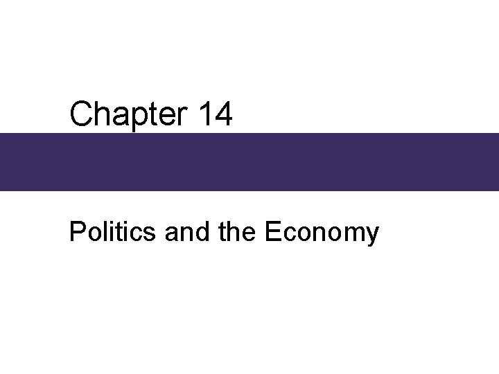 Chapter 14 Politics and the Economy 