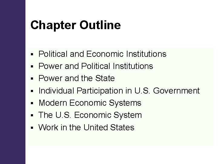 Chapter Outline § § § § Political and Economic Institutions Power and Political Institutions