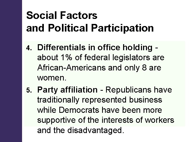 Social Factors and Political Participation Differentials in office holding about 1% of federal legislators