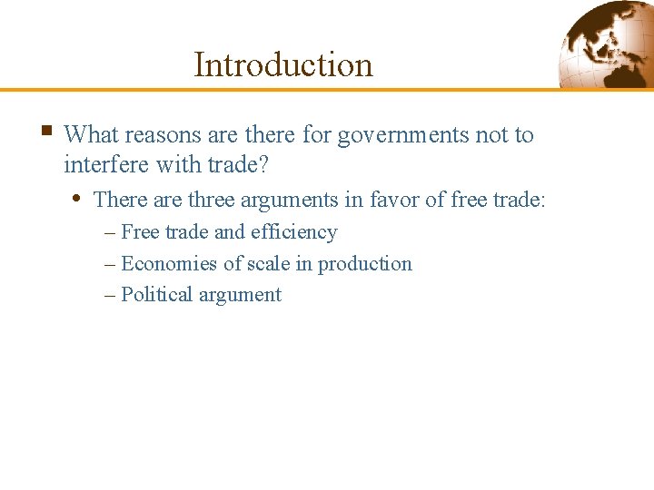 Introduction § What reasons are there for governments not to interfere with trade? •