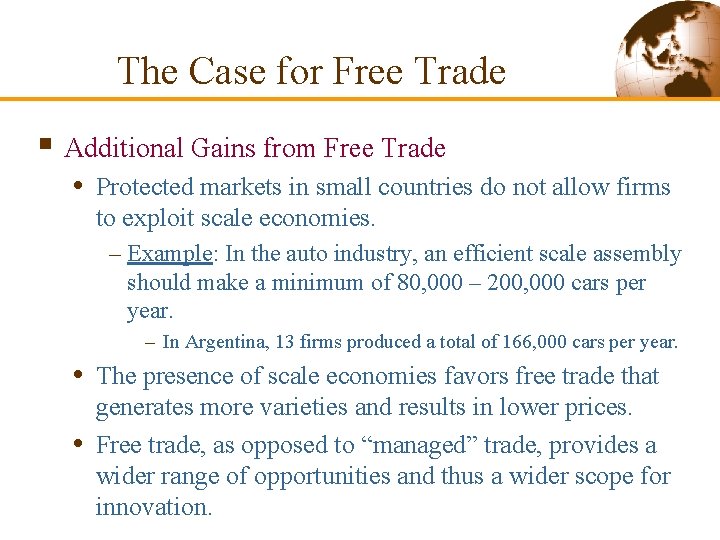 The Case for Free Trade § Additional Gains from Free Trade • Protected markets