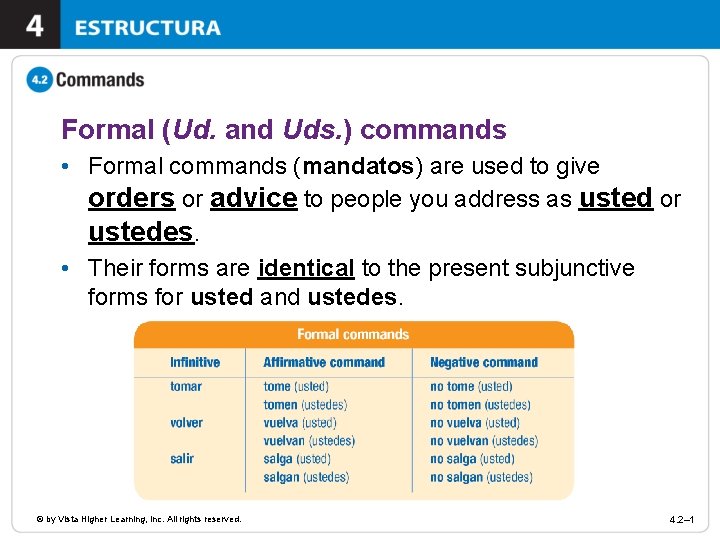 Formal (Ud. and Uds. ) commands • Formal commands (mandatos) are used to give