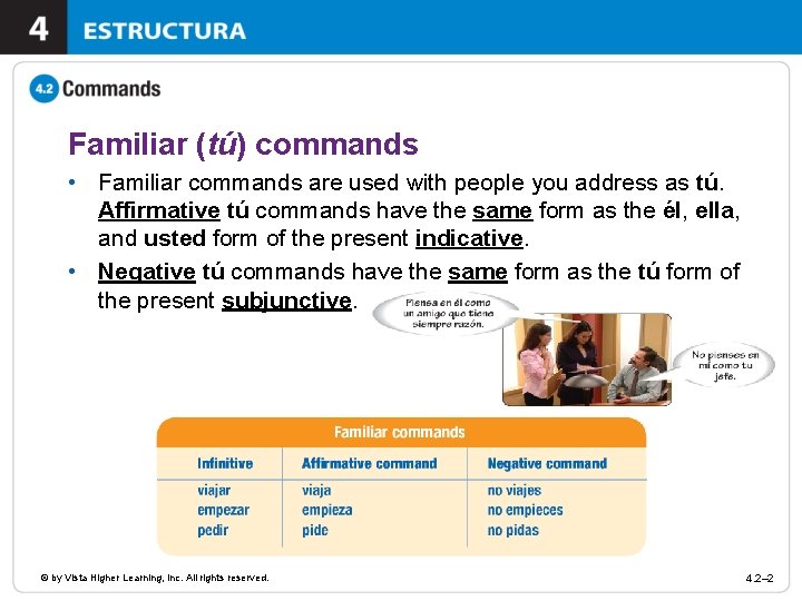 Familiar (tú) commands • Familiar commands are used with people you address as tú.