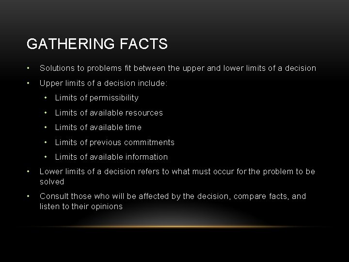 GATHERING FACTS • Solutions to problems fit between the upper and lower limits of
