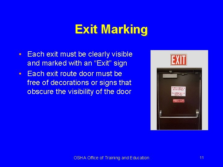 Exit Marking • Each exit must be clearly visible and marked with an “Exit”