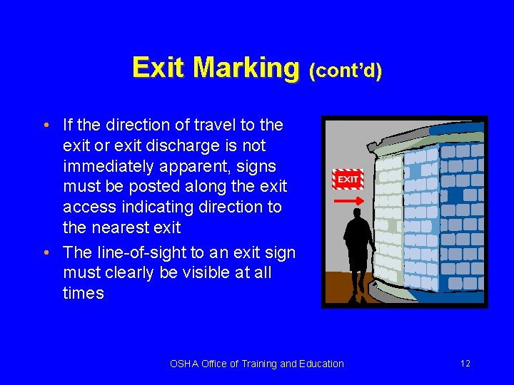 Exit Marking (cont’d) • If the direction of travel to the exit or exit