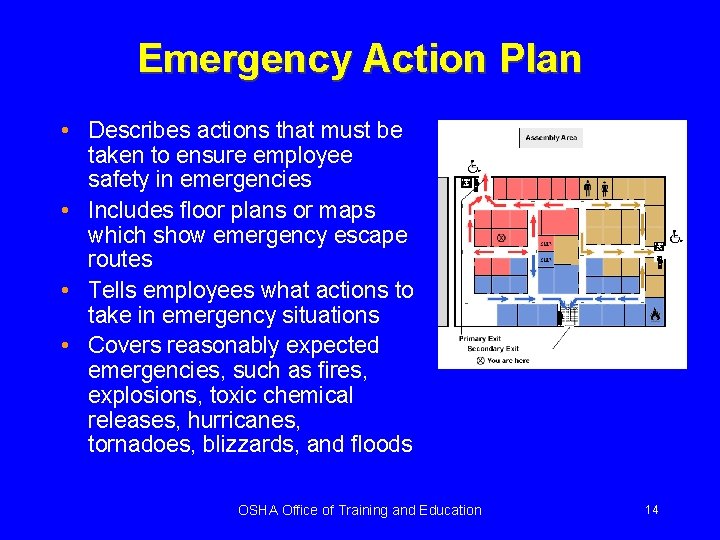 Emergency Action Plan • Describes actions that must be taken to ensure employee safety