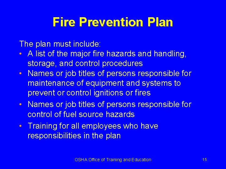 Fire Prevention Plan The plan must include: • A list of the major fire