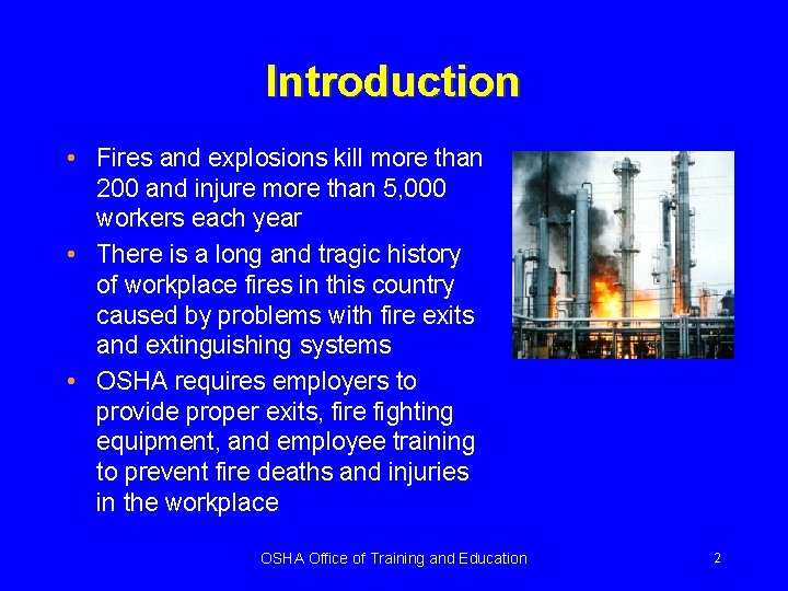 Introduction • Fires and explosions kill more than 200 and injure more than 5,