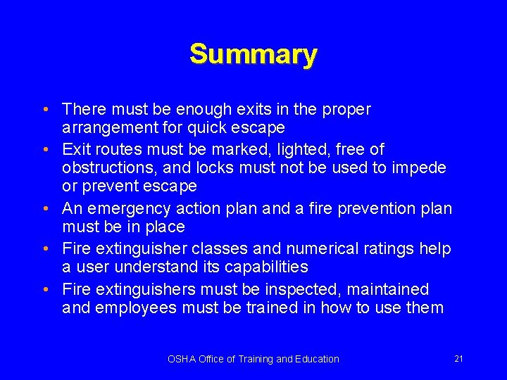 Summary • There must be enough exits in the proper arrangement for quick escape