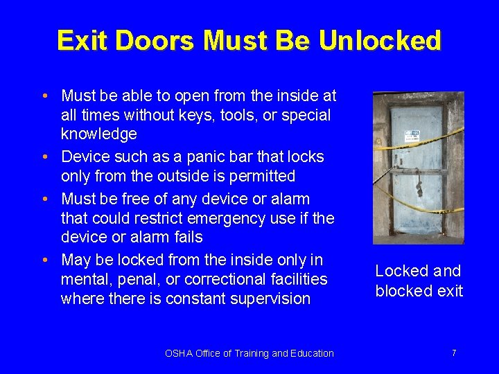 Exit Doors Must Be Unlocked • Must be able to open from the inside