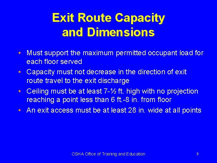 Exit Route Capacity and Dimensions • Must support the maximum permitted occupant load for