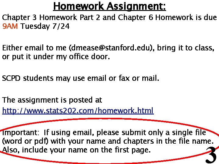 Homework Assignment: Chapter 3 Homework Part 2 and Chapter 6 Homework is due 9