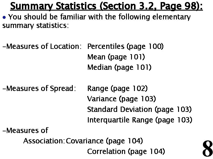 Summary Statistics (Section 3. 2, Page 98): You should be familiar with the following