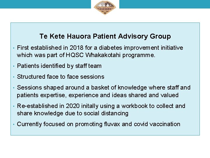 Te Kete Hauora Patient Advisory Group • First established in 2018 for a diabetes