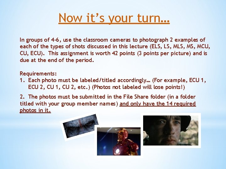 Now it’s your turn… In groups of 4 -6, use the classroom cameras to