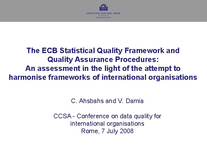 The ECB Statistical Quality Framework and Quality Assurance Procedures: An assessment in the light