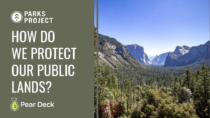 HOW DO WE PROTECT OUR PUBLIC LANDS? 