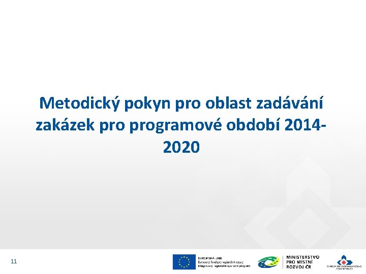 Metodický pokyn pro oblast zadávání zakázek programové období 20142020 11 