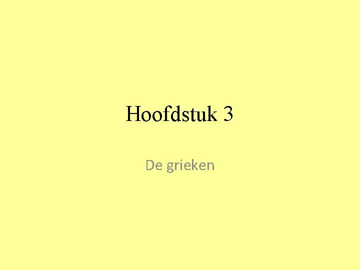 Hoofdstuk 3 De grieken 