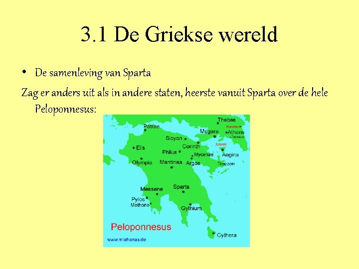 3. 1 De Griekse wereld • De samenleving van Sparta Zag er anders uit