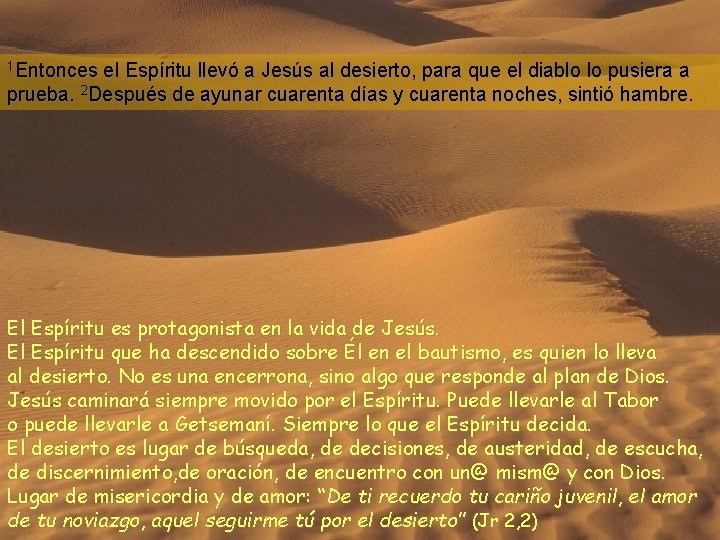 1 Entonces el Espíritu llevó a Jesús al desierto, para que el diablo lo