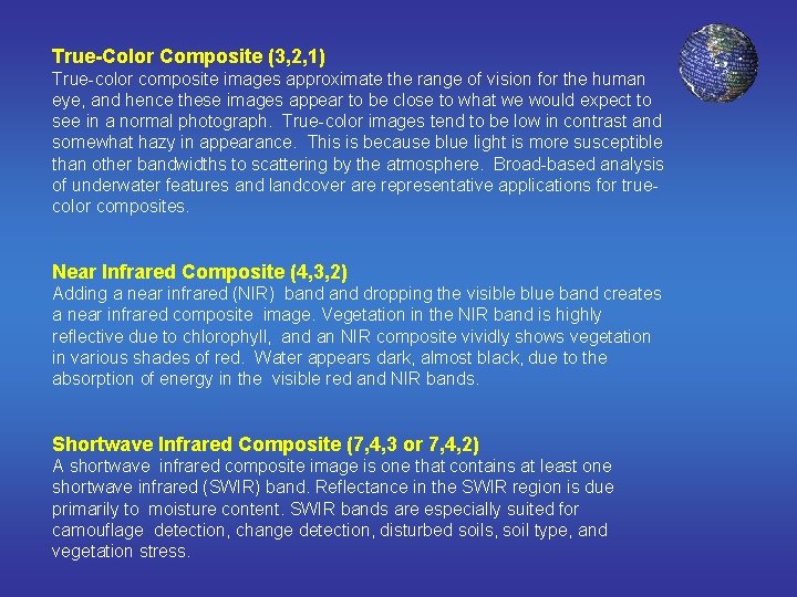 True-Color Composite (3, 2, 1) True-color composite images approximate the range of vision for