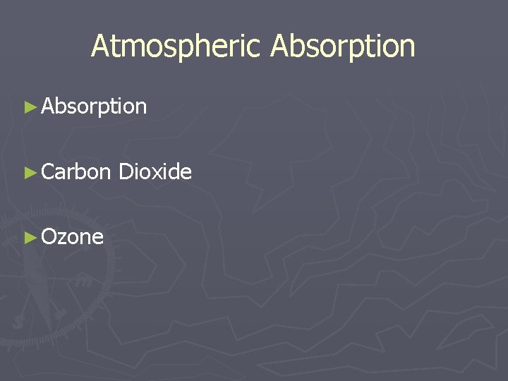 Atmospheric Absorption ► Carbon ► Ozone Dioxide 