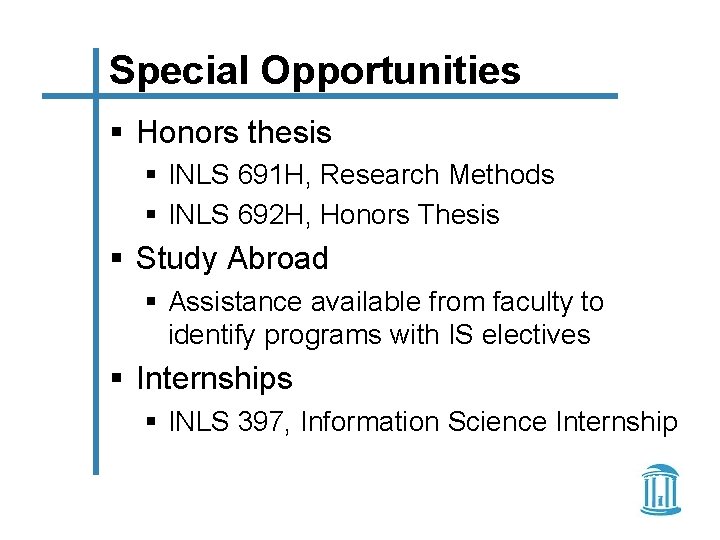 Special Opportunities § Honors thesis § INLS 691 H, Research Methods § INLS 692