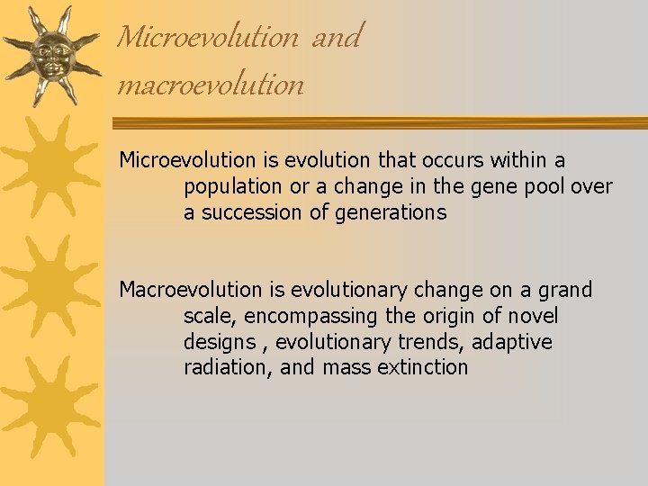 Microevolution and macroevolution Microevolution is evolution that occurs within a population or a change
