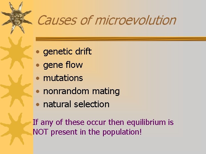 Causes of microevolution • • • genetic drift gene flow mutations nonrandom mating natural