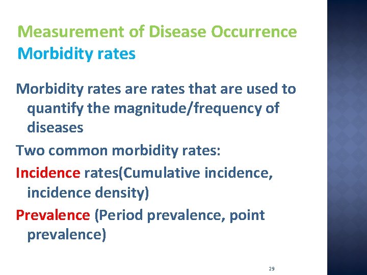 Measurement of Disease Occurrence Morbidity rates are rates that are used to quantify the