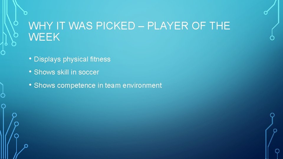 WHY IT WAS PICKED – PLAYER OF THE WEEK • Displays physical fitness •