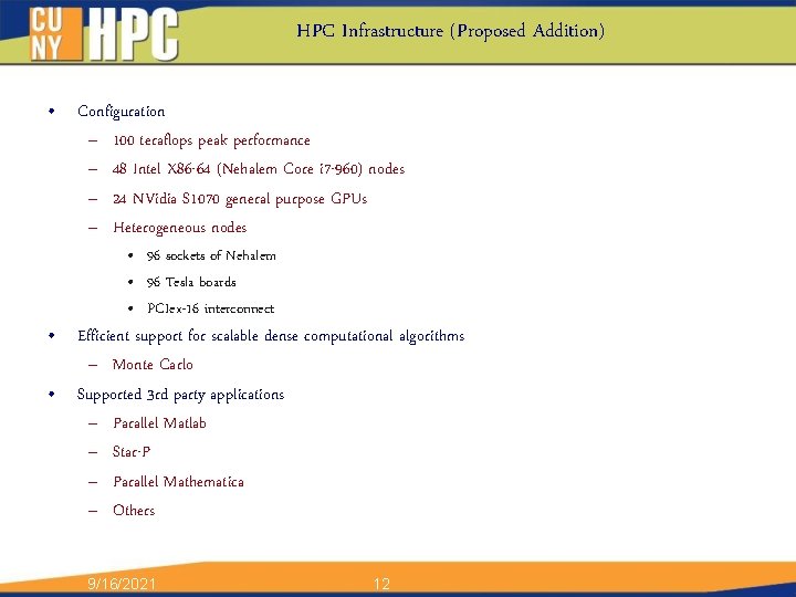 HPC Infrastructure (Proposed Addition) • Configuration – 100 teraflops peak performance – 48 Intel