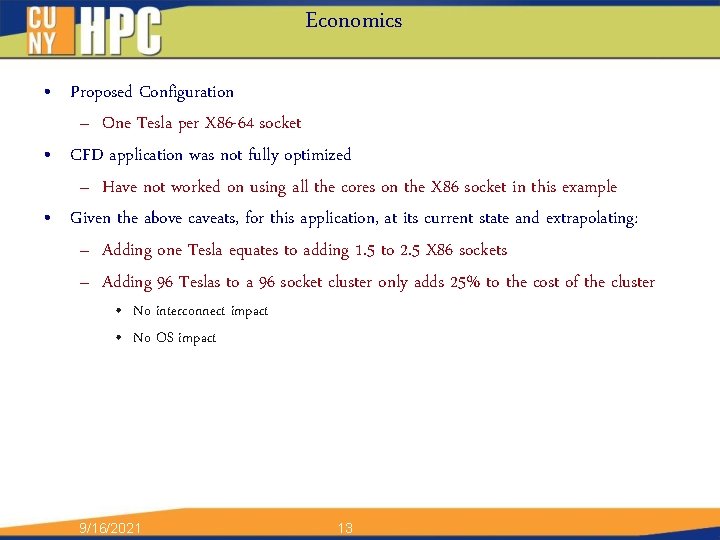 Economics • Proposed Configuration – One Tesla per X 86 -64 socket • CFD