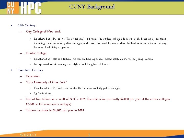 CUNY-Background • 19 th Century – City College of New York • Established in