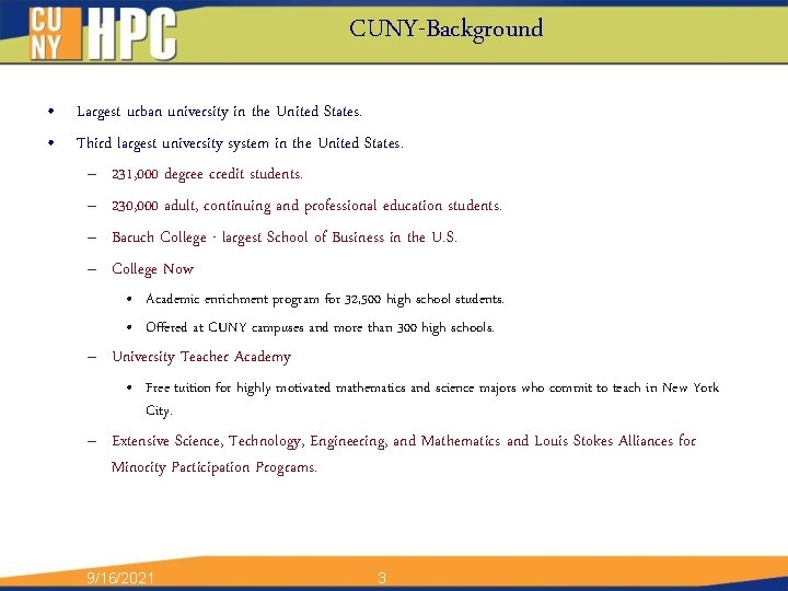 CUNY-Background • Largest urban university in the United States. • Third largest university system