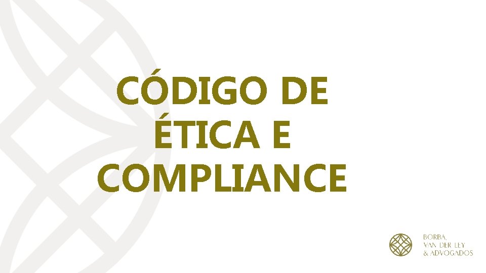 CÓDIGO DE ÉTICA E COMPLIANCE 